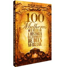 100-Mulheres-que-Fizeram-a-Historia-das-Assembleias-de-Deus-no-Brasil